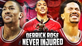 What If - Derrick Rose NEVER Got Injured