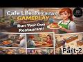 Cafe Life: Restaurant Game - Gameplay Walkthrough Part 2 - Create Your Dream Cafe (iOS, Android).