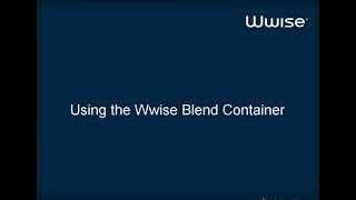 Wwise Tutorial 09 - Using the Blend Container