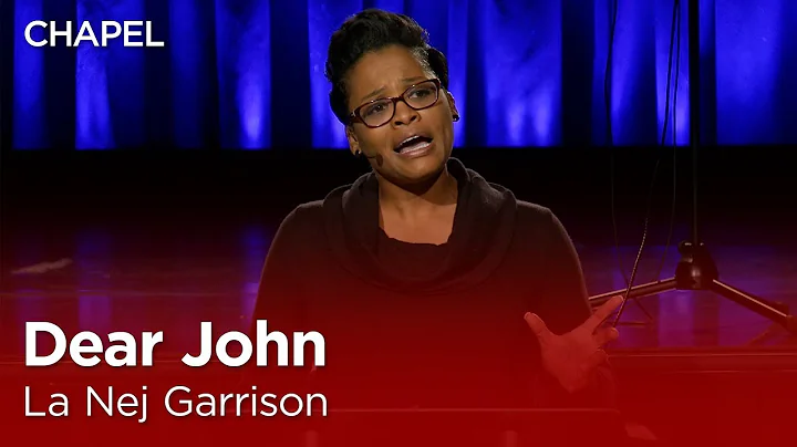 La Nej Garrison: Dear John [Biola University Chapel]