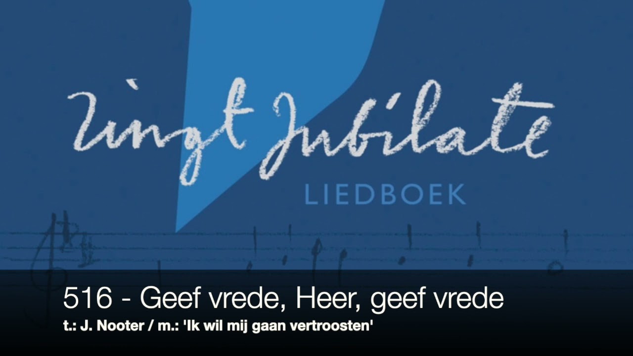 ZJ 516 Geef vrede, Heer, geef vrede YouTube ZJ 516 Geef vrede, Heer, geef vrede YouTube