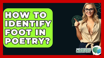 How To Identify Foot In Poetry? - The Language Library