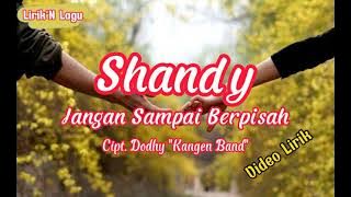 Shandy - Jangan Sampai Berpisah (Video Lirik) #Shandy #JanganSampaiBerpisah #dodhykangen