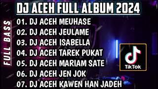 DJ LAGU ACEH 2024 • DJ MEUHASE REMIX FULL BASS | DJ ACEH TERBARU JUNGLE DUCTH | DJ ACEH FULL BASS