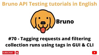 #70 | Filtering collection runs using tags in GUI & CLI | Bruno | API Testing Tutorials in English |