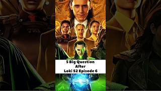 5 Big Question After Loki S2 Episode 6 || #shortsfeed #loki2 #lokiseason2 #kang #viralvideo ||