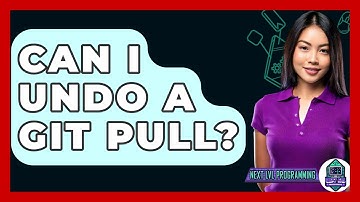 Can I Undo A Git Pull? - Next LVL Programming