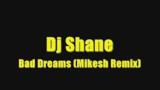 Dj Shane - Bad Dreams (Mikesh Remix)
