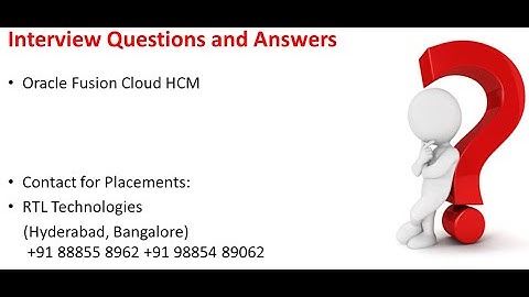 Oracle Fusion HCM Interview Questions and Answers