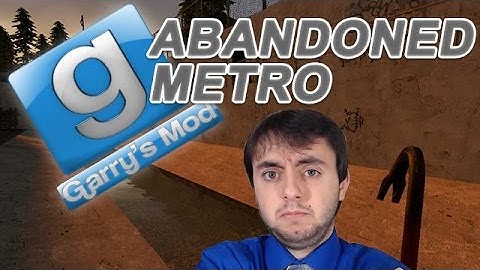 [GMOD "HORROR"] Abandoned Metro