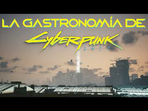 La gastronomía de Cyberpunk 2077 y su historia