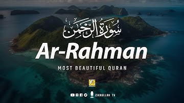Surah Ar-Rahman (The Most Beneficent) سورة الرحمن | Heart touching voice | Zikrullah TV