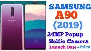 Samsung Galaxy A90 : Specs,First look, Camera,Launch date, Price, SD710, 24MP Pop Up selfie camera.