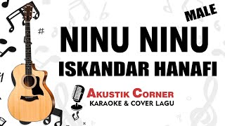 INFONE MASEH | NINU NINU - ISKANDAR HANAFI | Karaoke Akustik cover  Karaoke Male Version