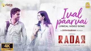 Ival Parvai - 4K Lyrical | Radar | Dinesh Kumar | Sai Dhanya | Jeeva R | Riota Media | jothi Sai Ram