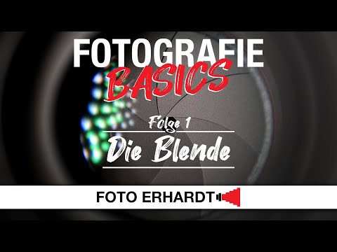 Fotografie Basics - Folge 1: Die Blende