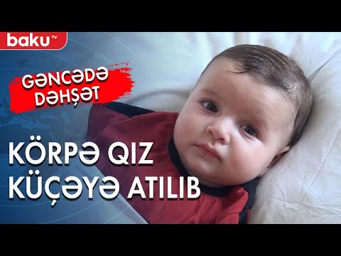 Gəncədə körpə qız küçəyə atılıb - Baku TV