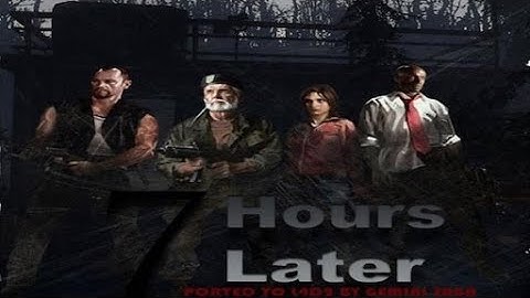 Left 4 Dead 2 - 7 Hours Later