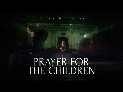 PRAYER FOR THE CHILDREN (Original song) | Laura Williams