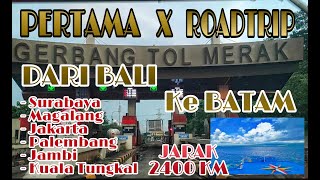 PERTAMA KALI ROADTRIP DARI BALI KE BATAM -  MELINTASI TOL SUMATRA