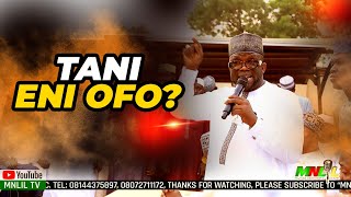 TANI ENI OFO? – Sheikh Abubakri Isa Olayinka Baba Ote Saiful Qodiriyah