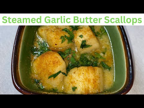 Perfectly Steamed GARLIC BUTTER SCALLOPS: From Start To Finish With FULL RECIPE & INSTRUCTIONS