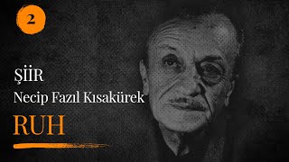 Necip Fazıl Kısakürek - Ruh (Kendi Sesinden Şiir) Resimi