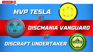 MVP Tesla vs Discmania Vanguard vs Discraft Undertaker
