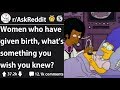 Things No One Told You About Giving Birth (r/AskReddit)