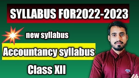 class 12 accountancy syllabus 2022-23|class 12 accountancy new syllabus|class 12 accounts syllabus