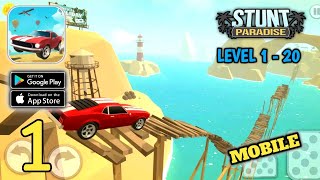 Stunt Paradise - Level 1 to 20 - Mobile Gameplay Walkthrough (Android,IOS) Part 1