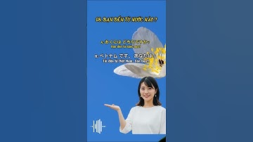 08  BẠN ĐẾN TỪ NƯỚC NÀO #hoctiengnhatcoban #kaiwa #tiengnhat