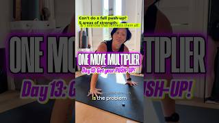 Day 13 OMM: Beginners get your push-up! 5 Strength Tests & ONE MOVE that strengthens all 5 areas!