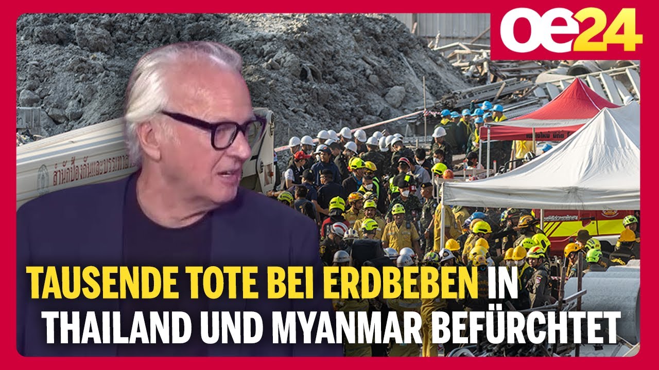 Tausende Tote bei Erdbeben in Thailand und Myanmar befürchtet | Karl Wendl