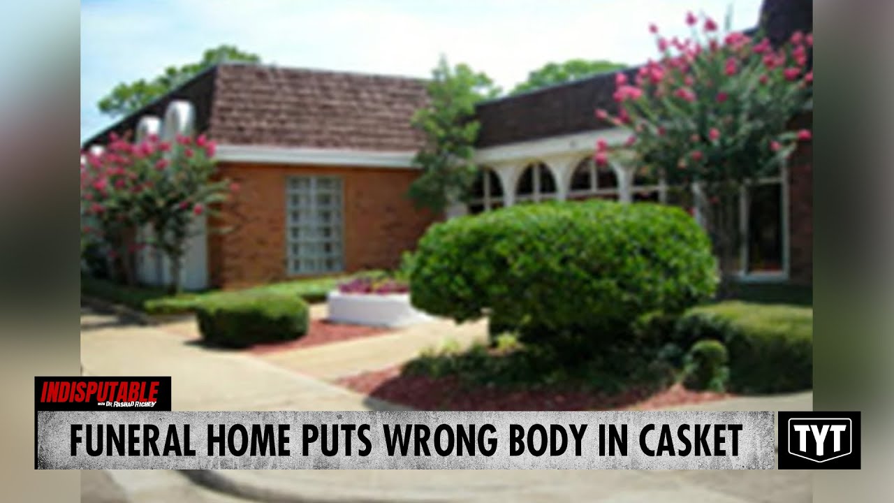 Funeral Home Puts Wrong Body In Casket - YouTube