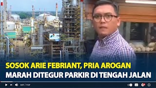 Sosok Arie Febriant Pria Arogan Parkir di Tengah Jalan, PT Kilang Pertamina Internasional Buka Suara