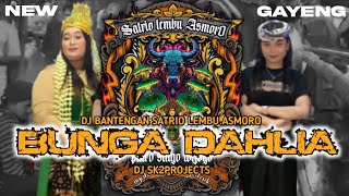 Download lagu DJ BANTENGAN BUNGA DAHLIA STYLE GAYENG || SATRIO LEMBU ASMORO FEAT DJ SK2PROJECTS
