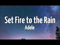 Set Fire to the Rain - Adele (Lyrics)