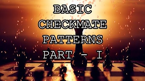Chess for Beginners and Intermediate players: Basic checkmate patterns Part 1