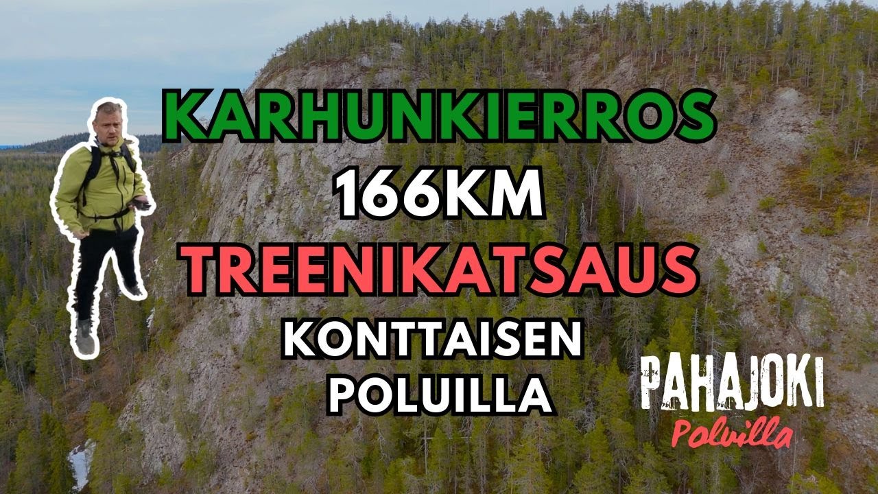Karhunkierros 166km treenikatsaus Konttaisen poluilla