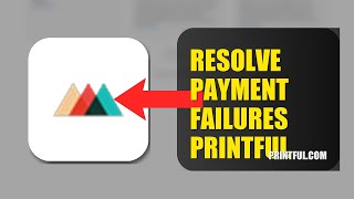 How To Resolve Payment Failures On Printful 2026 (FAST METHOD)