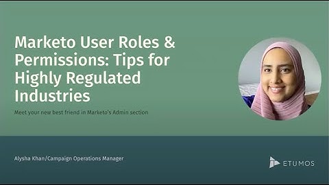 Marketo User Roles & Permissions: Tips for Highly Regulated Industries