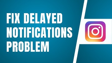 How to Fix Delayed Notifications Problem on Instagram