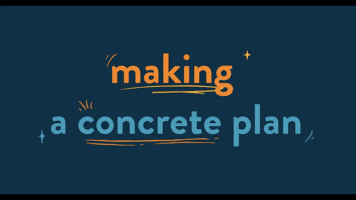 Make a concrete plan