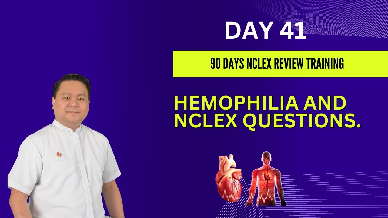 Day 41 | Hemophilia and NCLEX Questions | 90 Days NCLEX Review Training