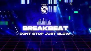 DJ BREAKBEAT DONT STOP JUST BLOW