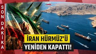 İka İran Ordusu Duyurdu Abluka Gerekçesiyle Hürmüz Boğazı Yeniden Kapatıldı - Tgrt Haber