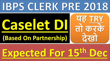 IBPS CLERK PRE 2018 Partnership Based Caselet DI | New Type Caselet DI|इसे जरूर करके जाना है