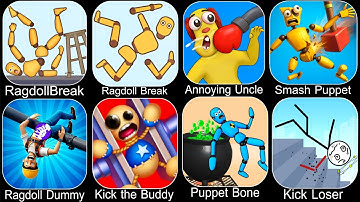 Ragdoll Break,Kick the Buddy,Annoying Uncle Punch,Kick Loser,Ragdoll Dummy,Smash Puppet,Ragdoll Game