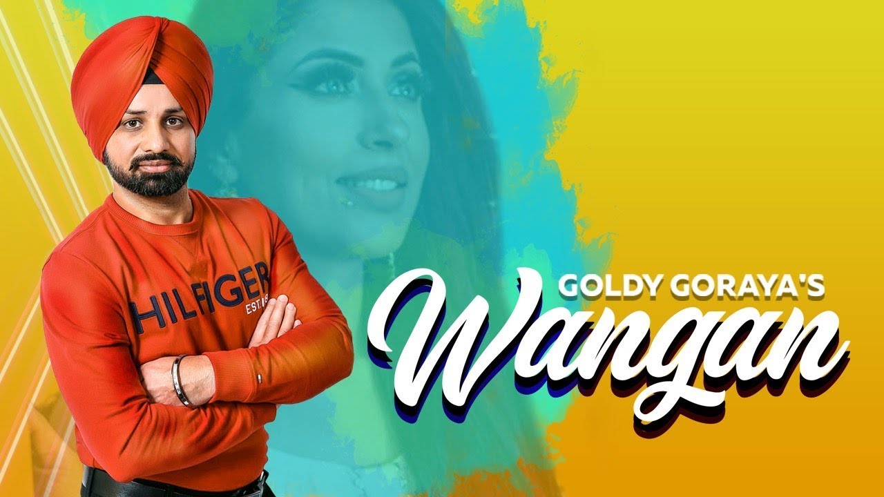 Wangan – Goldy Goraya – (Full Video) – Jay K – New Punjabi Song 2019-Latest Punjabi Songs 2019